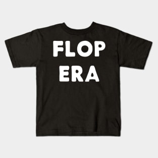 Flop Era typography white Kids T-Shirt
